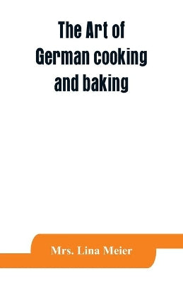 art of German cooking and baking