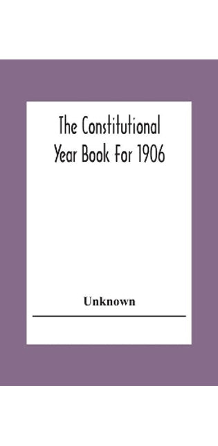Constitutional Year Book For 1906