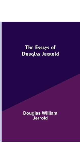 Essays of Douglas Jerrold