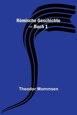 Römische Geschichte - Buch 1