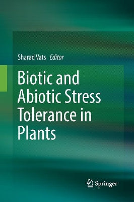 Biotic and Abiotic Stress Tolerance in Plants