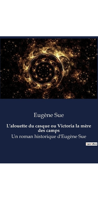 L'alouette du casque ou Victoria la mère des camps